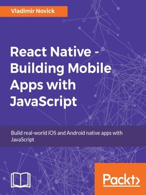 cover image of React Native - Building Mobile Apps with JavaScript